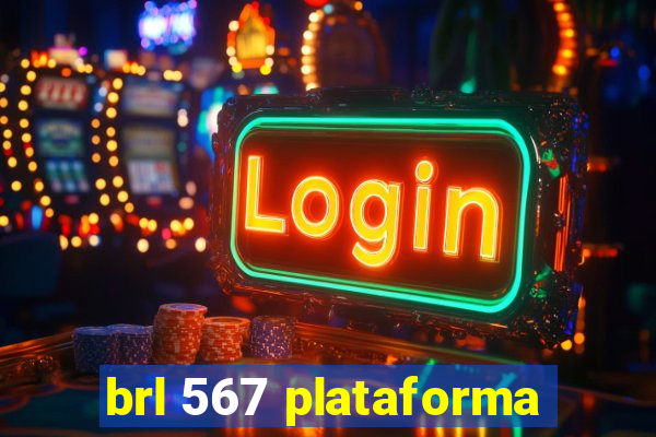 brl 567 plataforma